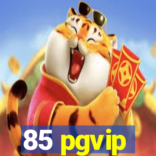 85 pgvip